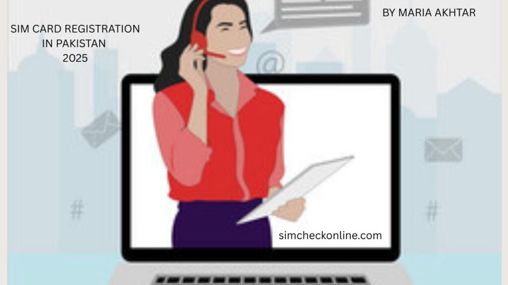 SIM CARD REGISTRATION IN PAKISTAN