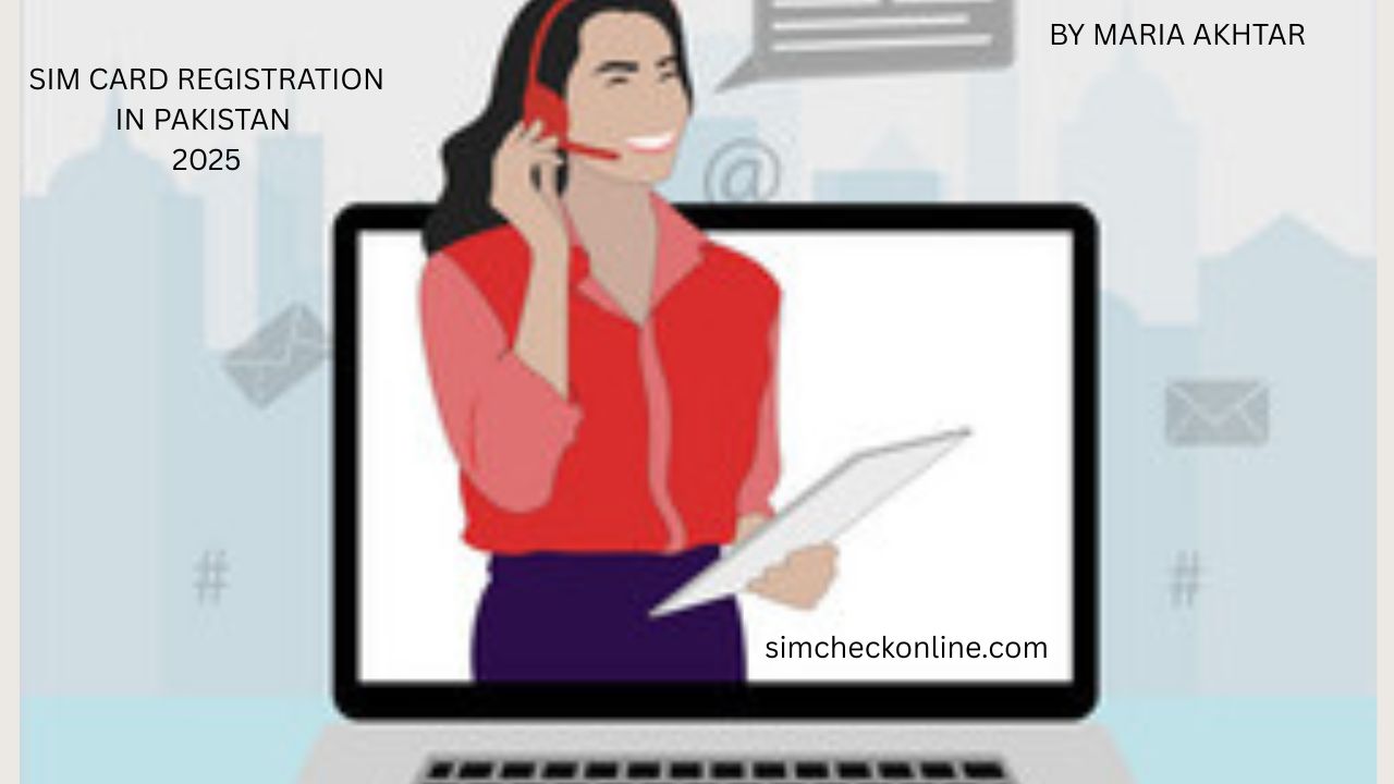 SIM CARD REGISTRATION IN PAKISTAN