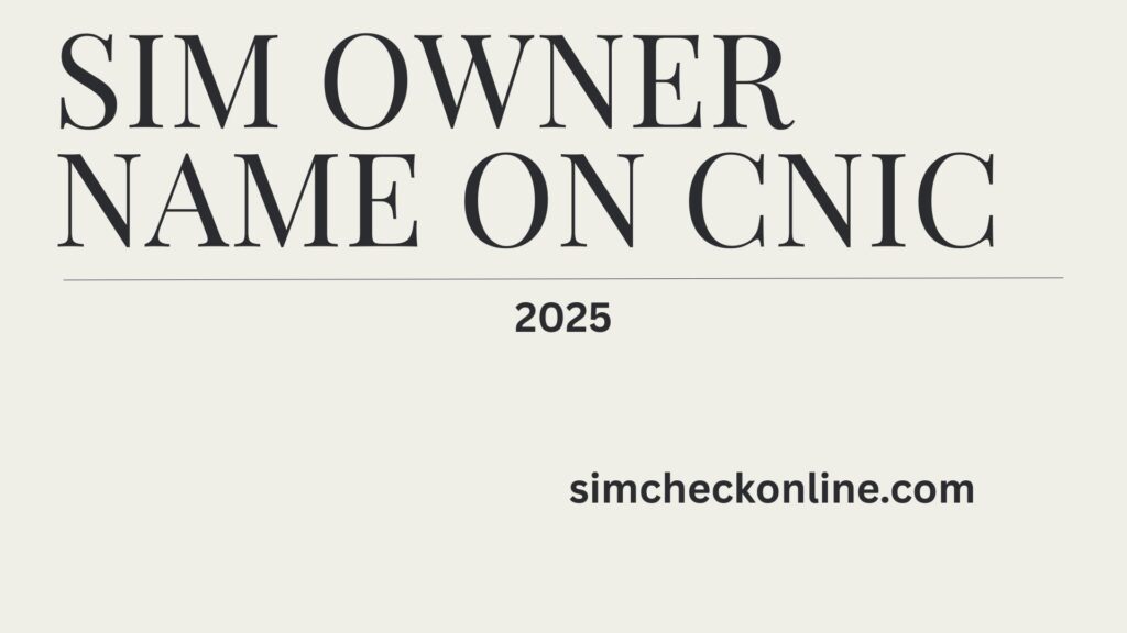 SIM OWNER NAME ON CNIC