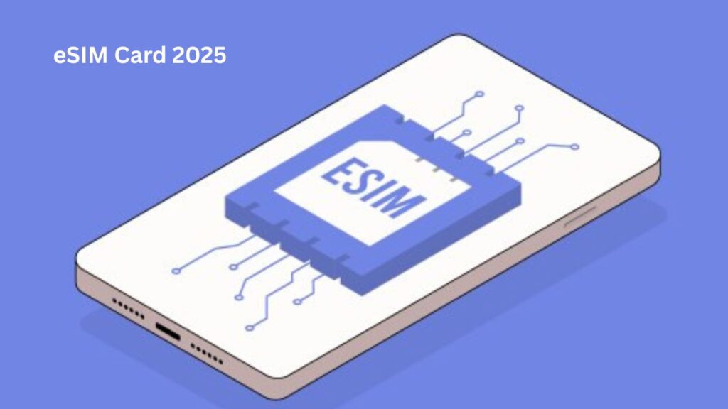 eSIM Card 2025